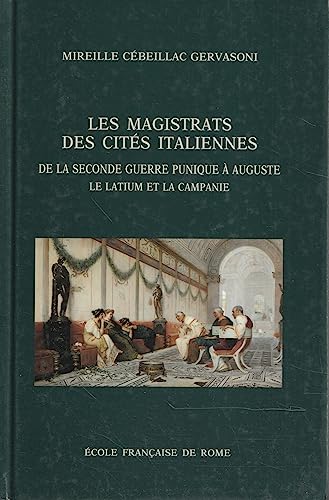 Les Magistrats des Cités Italiennes de la Seconde Guerre Punique à Auguste: le Latium et la Campanie