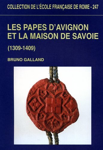 Beispielbild fr LES PAPES D'AVIGNON ET LA MAISON DE SAVOIE (1309-1409) zum Verkauf von Prtico [Portico]