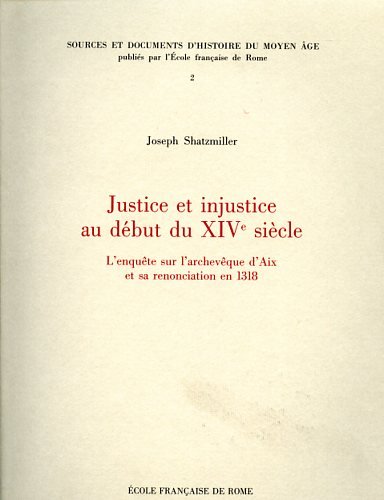 Beispielbild fr Justice et injustice au dbut du XIVe sicle. zum Verkauf von SKULIMA Wiss. Versandbuchhandlung