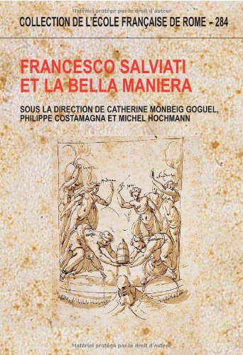 Beispielbild fr Francesco Salviati et la Bella maniera - actes des colloques de Rome et de Paris, 1998 (COLLECTION DE L) zum Verkauf von Zubal-Books, Since 1961