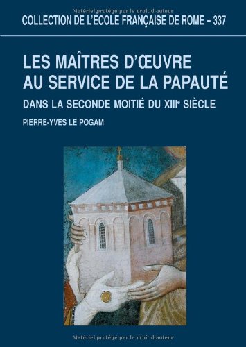 9782728307074: Les matres d'oeuvre au service de la papaut - dans la seconde moiti du XIIIe sicle (COLLECTION DE L)