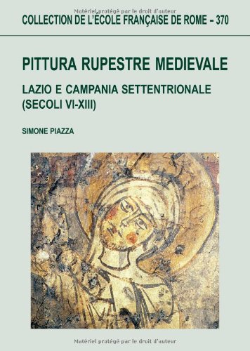 9782728307180: Pittura rupestre medievale: Lazio e Campania settentrionale (secoli VI-XIII)