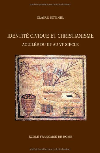 Stock image for Identite' civique et christianisme : Aquilee du IIIe au VIe siecle. : for sale by Libreria gi Nardecchia s.r.l.