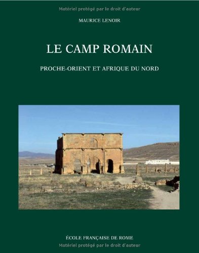 9782728308729: Le camp romain: Proche-Orient et Afrique du Nord