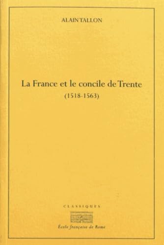 Imagen de archivo de La France et le concile de Trente (1518-1530) : a la venta por Libreria gi Nardecchia s.r.l.