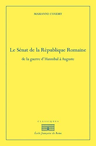 9782728314393: Le Snat de la Rpublique romaine: De la guerre d'Hannibal  Auguste