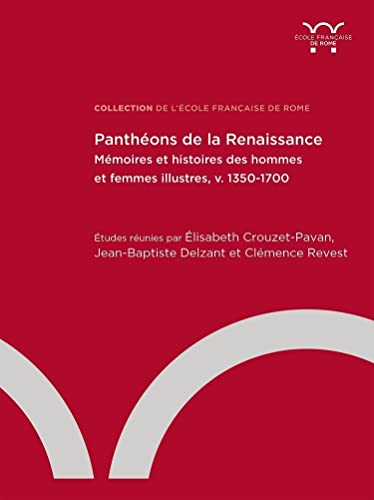 Imagen de archivo de PANTHEONS DE LA RENAISSANCE: MEMOIRES ET HISTOIRES DES HOMMES ET FEMMES ILLUSTRES (V. 1350-1700) a la venta por Prtico [Portico]