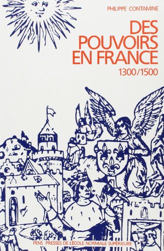 9782728801749: Des Pouvoirs en France 1300-1500