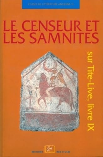 Beispielbild fr Le censeur et les Samnites : Sur Tite-Live, livre IX zum Verkauf von Revaluation Books