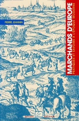 Beispielbild fr Marchands d'Europe : Pratiques et savoirs  l'poque moderne zum Verkauf von medimops