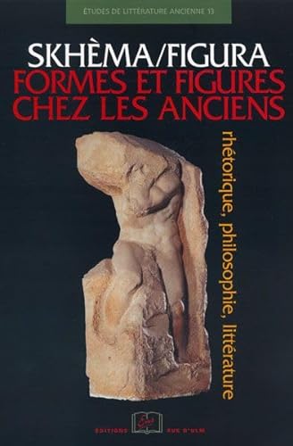 Beispielbild fr Skhma/figura - Formes et figures chez les Anciens : Rhtorique, philosophie, littrature zum Verkauf von Ammareal