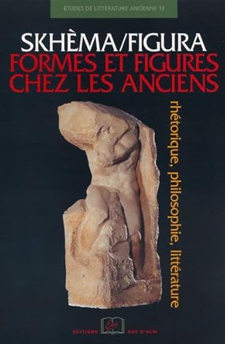 Imagen de archivo de Skhma/figura - Formes et figures chez les Anciens : Rhtorique, philosophie, littrature a la venta por Ammareal