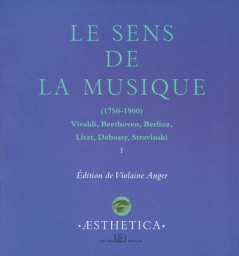 Beispielbild fr Le sens de la musique 1750-1900 : Volume 2 zum Verkauf von Ammareal