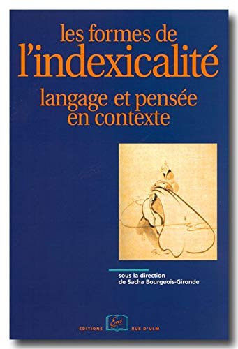 Beispielbild fr Les Formes de l'Indexicalite: Langage et Pense en Contexte zum Verkauf von Gallix