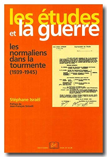 Imagen de archivo de Les Etudes et la Guerre: Les Normaliens dans la Tourmente 1939-45 a la venta por Bahamut Media