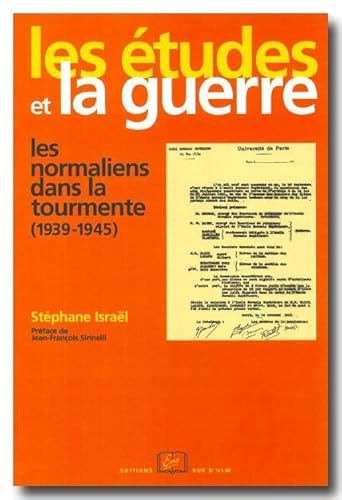 9782728803378: Les Etudes et la Guerre: Les Normaliens dans la Tourmente 1939-45