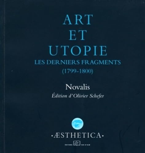 Beispielbild fr Art et Utopie Les Derniers Fragments (1799-1800) Novalis zum Verkauf von Il Salvalibro s.n.c. di Moscati Giovanni