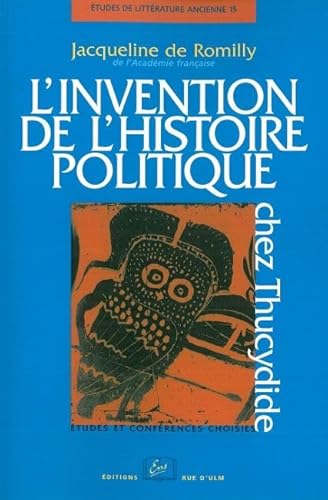 9782728803514: L'invention de l'histoire politique chez Thucydide