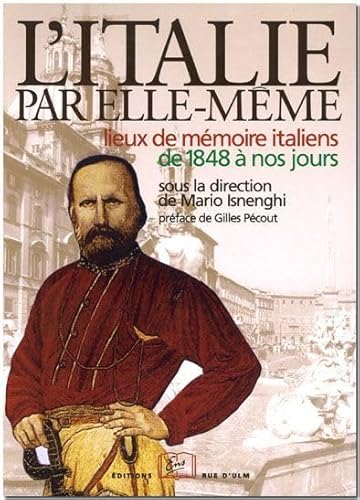 Beispielbild fr L'Italie par elle-mme : Lieux de mmoire italiens de 1848  nos jours zum Verkauf von medimops