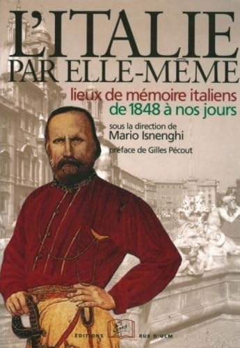 9782728803521: L'Italie par elle-mme: Lieux de mmoire italiens de 1848  nos jours