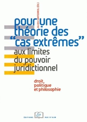 Beispielbild fr Pour une Thorie des Cas Extremes: Aux Limites du Pouvoir Jurisdictionnel zum Verkauf von Gallix