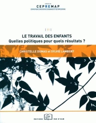 Beispielbild fr Le travail des enfants Quelles politiques pour quels resultats zum Verkauf von Librairie La Canopee. Inc.