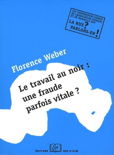 Beispielbild fr Le travail au noir Une fraude parfois vitale zum Verkauf von Librairie La Canopee. Inc.