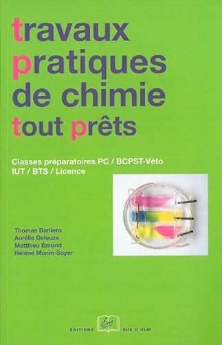9782728804146: Travaux pratiques de chimie tout prts: Classes prparatoires PC / BCPST-Vto IUT / BTS / Licence