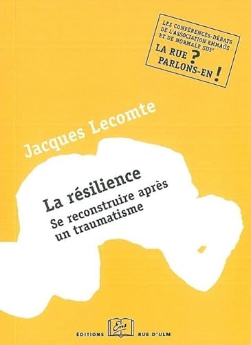 Beispielbild fr La resilience Se construire apres un traumatisme Une conference zum Verkauf von Librairie La Canopee. Inc.