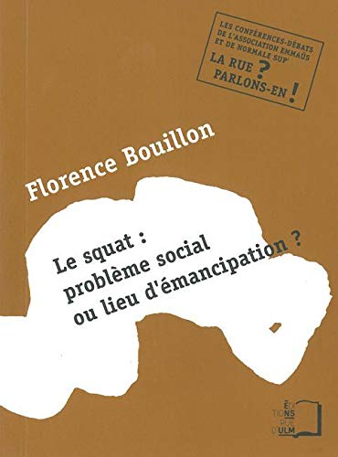 Beispielbild fr Le squat Probleme social ou lieu d'emancipation zum Verkauf von Librairie La Canopee. Inc.