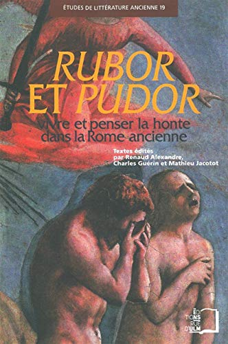 Imagen de archivo de Rubor et Pudor : Vivre et penser la honte dans la Rome ancienne a la venta por medimops