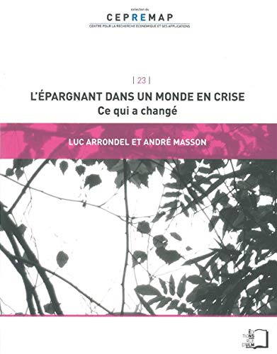 Beispielbild fr L'pargnant dans un monde en crise: Ce qui a chang [Broch] Arrondel, Luc et Masson, Andr zum Verkauf von BIBLIO-NET