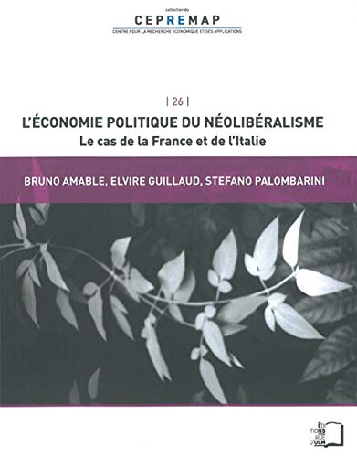 9782728804757: L' conomie Politique du Neoliberalisme: Le Cas de la France et de l'Italie
