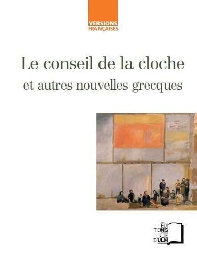 Beispielbild fr Le Conseil de la Cloche: Et Autres Nouvelles Grecques zum Verkauf von Ammareal