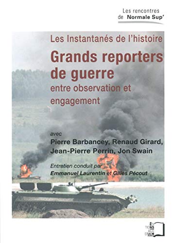 Stock image for Les instantans de l'histoire : grands reporters de guerre : Entre observation et engagement for sale by Revaluation Books