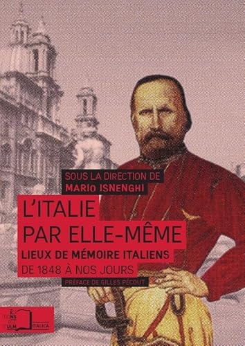 9782728805020: L'Italie par elle-mme: Lieux de mmoire italiens de 1848  nos jours