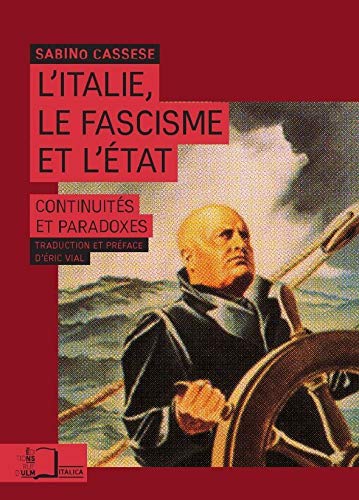 Stock image for L'Italie, le fascisme et l'Etat: Continuits et paradoxes Cassese, Sabino et Vial, Eric for sale by BIBLIO-NET