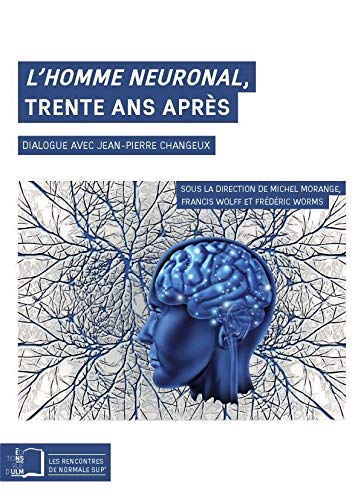 Imagen de archivo de L'homme neuronal, trente ans aprs : Dialogue avec Jean-Pierre Changeux a la venta por Revaluation Books
