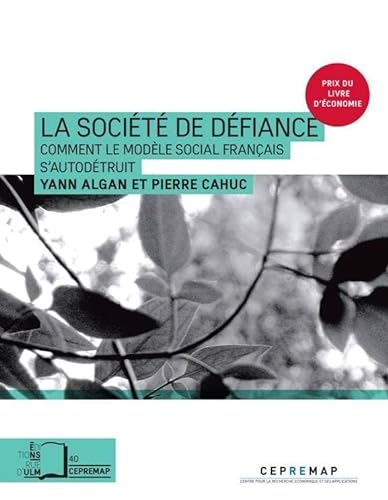 Stock image for La Socit De Dfiance : Comment Le Modle Social Franais S'autodtruit for sale by RECYCLIVRE