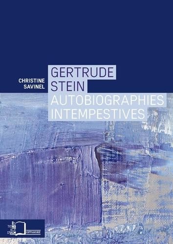 Beispielbild fr Gertrude Stein, autobiographies intempestives Savinel, Christine zum Verkauf von BIBLIO-NET