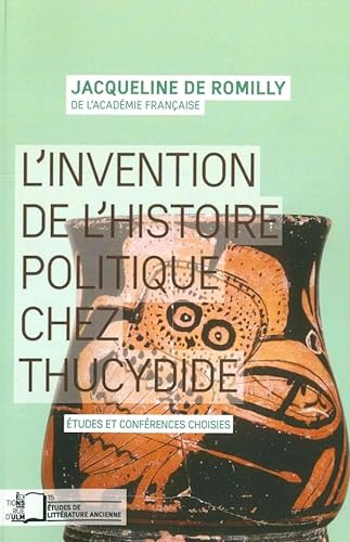 9782728805723: L'invention de l'histoire politique chez Thucydide: Etudes et Conferences Choisies