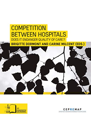 Beispielbild fr Competition Between Hospitals: Does it Endanger Quality of Care ? [Broch] Dormont, Brigitte et Milcent, Carine zum Verkauf von BIBLIO-NET