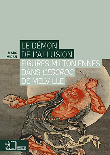 Stock image for Le Dmon de l'allusion: L'Escroc de Melville et Milton [Broch] Midan, Marc for sale by BIBLIO-NET