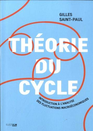 Stock image for Thorie du cycle: Introduction  l'analyse des fluctuations macroconomiques [Broch] Saint-Paul, Gilles for sale by BIBLIO-NET