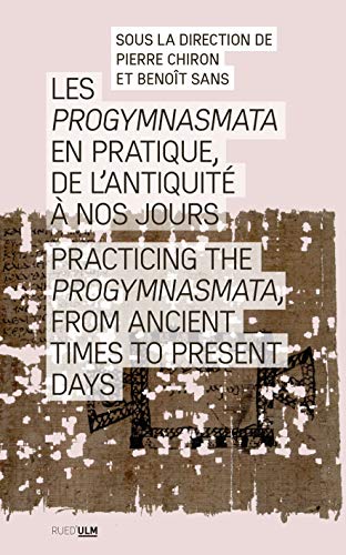 Imagen de archivo de Les Progymnasmata en pratique, de l'Antiquit  nos jours a la venta por Gallix