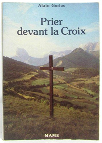 Beispielbild fr Prier devant la croix pour contempler la passion, pour bien faire le chemin de croix zum Verkauf von Librairie Th  la page