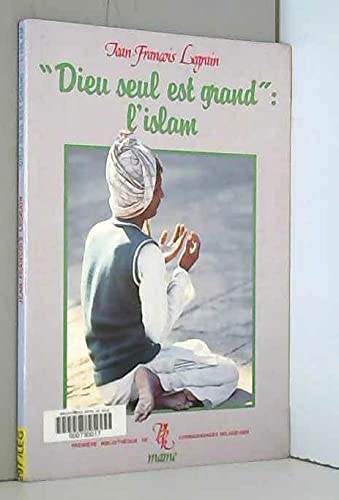 Beispielbild fr Dieu seul est grand" l'Islam zum Verkauf von medimops