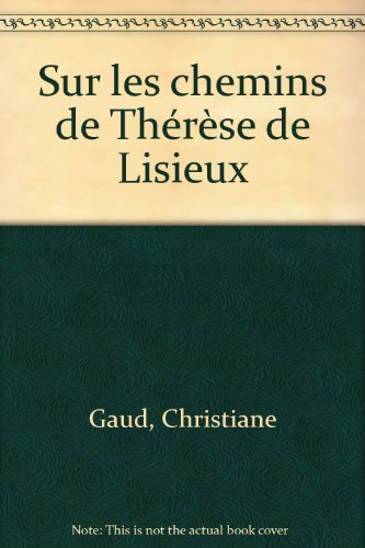 9782728903498: Sur les chemins de Thrse de Lisieux
