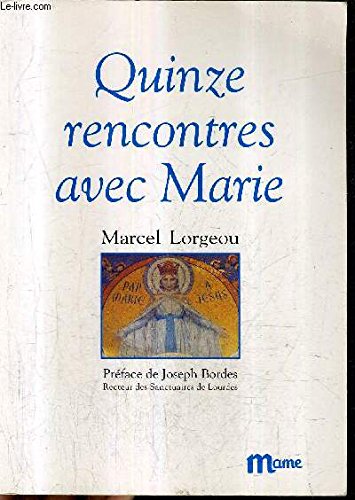 QUINZE RENCONTRES AVEC MARIE