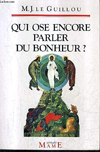 QUI OSE ENCORE PARLER DE BONHEUR ?